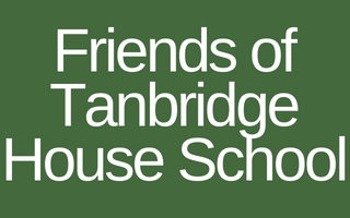 Friends of Tanbridge House School